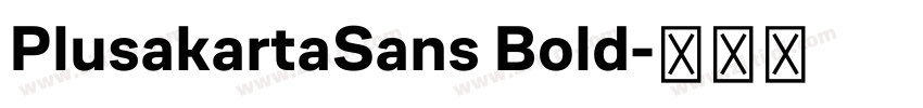 PlusakartaSans Bold字体转换